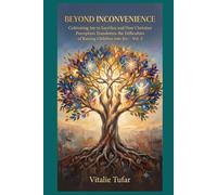 Beyond Inconvenience: Cultivating Joy in Sacrifice and How Christian Perception Transforms the Difficulties of Raising Children into Joy - Vol. 3