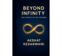 Beyond Infinity: The Science of the Universe