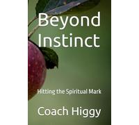 Beyond Instinct: Hitting the Spiritual Mark