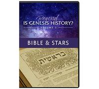 Beyond Is Genesis History? Vol 3 : Bible & Stars