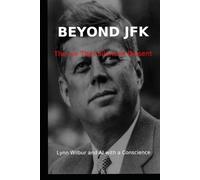 BEYOND JFK: The Lie That Silenced Dissent