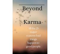 Beyond Karma: All the 25 major reasons bad things happen to good people