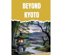 BEYOND KYOTO: JAPAN’S UNTOLD VILLAGES, TEMPLES & COUNTRYSIDE ADVENTURES