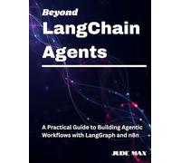 Beyond LangChain Agents: A Practical Guide to Building Agentic Workflows with LangGraph and n8n