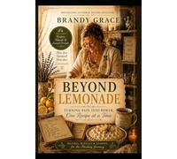 Beyond Lemonade: Turning Pain into Power one Recipe at a Time
