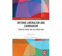Beyond Liberalism and Communism: Socialist Theory and the Chinese Case