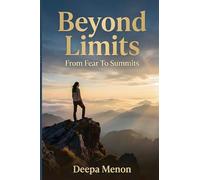 Beyond Limits: From Fear to Summits