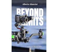Beyond Limits: Guida completa ai droni FPV - Stampa Premium