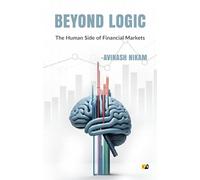 Beyond Logic: The Human Side Of Financial Markets