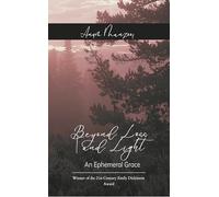 Beyond Loss and Light An Ephemeral Grace