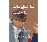 Beyond Love: Etta’s Guide To Real Relationship Secrets To Love, Trust, And True Connection