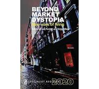 Beyond Market Dystopia: New Ways of Living