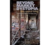 Beyond Market Dystopia: New Ways of Living (Tascabile) Socialist Register