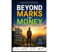 Beyond Marks And Money: Redefining Success In Modern India