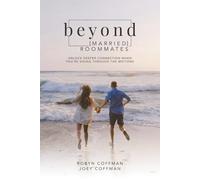 Beyond (Married) Roommates: Unlock Deeper Connection When You're Going Through The Motions