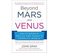 John Gray Beyond Mars and Venus (Tascabile)