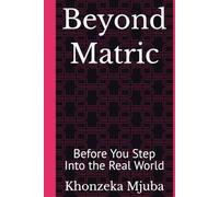Beyond Matric: Before You Step Into the Real World