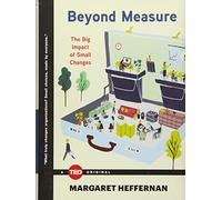 Margaret Heffernan – Beyond Measure: The Big Impact of Small Changes – Copertina rigida