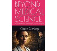Beyond Medical Science: The Legacy Protocol