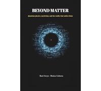beyond metter: Quantum physics, mysticism, and the reality that unites them