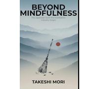 Beyond Mindfulness: The Japanese Roots the Meditation Industry Forgot