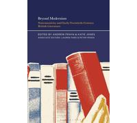 Beyond Modernism: Noncanonicity and Early-Twentieth-Century British Literature