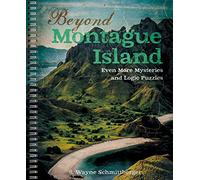 Beyond Montague Island Even More Mysteries And Logic Puzzles