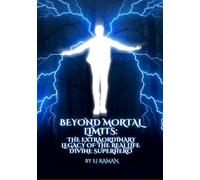 Beyond Mortal Limits: The Extraordinary Legacy of the Real Life Divine Superhero
