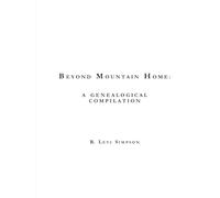 Beyond Mountain Home: A Genealogical Compilation