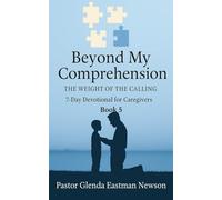 Beyond My Comprehension: The Weight of the Calling Book 5