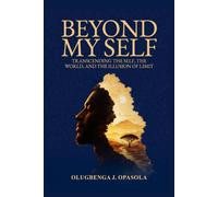 Beyond My Self: Transcending the Self, the World, and the Illusion of Limit