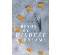 Beyond My Wildest Dreams: A novel