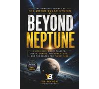 Beyond Neptune: What Is Past Neptune, the Kuiper Belt and Oort Cloud Explained for Adult Space Readers