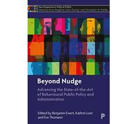 Beyond Nudge: Advancing the State-of-the-art of Behavioural Public Policy and Administration