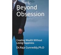 Beyond Obsession: Creating Wealth Without Losing Happiness