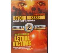Beyond Obsession & Lethal Victims DVD Double Feature