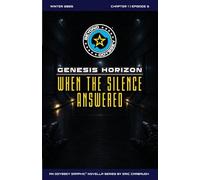 Beyond Odyssey Genesis Horizon - When The Silence Answered - Ch1 Ep6