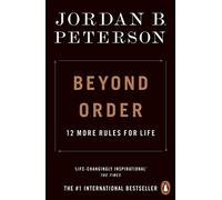 Peterson Jordan B. – Beyond Order: 12 More Rules for Life