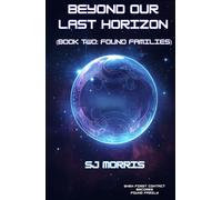 Beyond Our Last Horizon: Book Two: Found Families