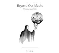 Beyond Our Masks: The Journey Within