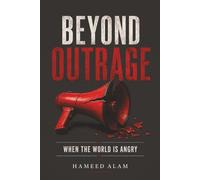 Beyond Outrage: When The Whole World Is Angry