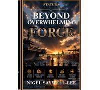BEYOND OVERWHELMING FORCE: Before the Shift