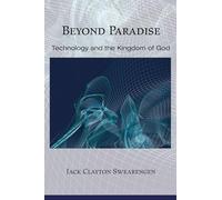 Beyond Paradise: Technology and the Kingdom of God