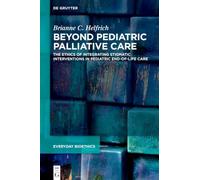 Beyond Pediatric Palliative Care: The Ethics of Integrating Stigmatic Interventions in Pediatric End-of-Life Care