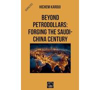 Beyond Petrodollars: Forging The Saudi-China Century