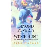 Beyond Poverty and the Witch Hunt: The Search for my Mother's Truth