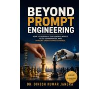 Beyond Prompt Engineering: How to Design AI That Knows, Works, Acts, Coordinates, and Remains Under Human Control
