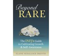 Beyond Rare: The INFJ's Guide to Cultivating Growth & Self-Awareness