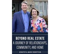 Beyond Real Estate: A Journey of Relationships, Community, and Home