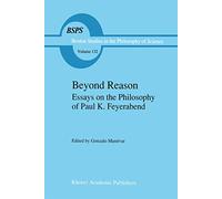 Beyond Reason: Essays on the Philosophy of Paul Feyerabend: 132